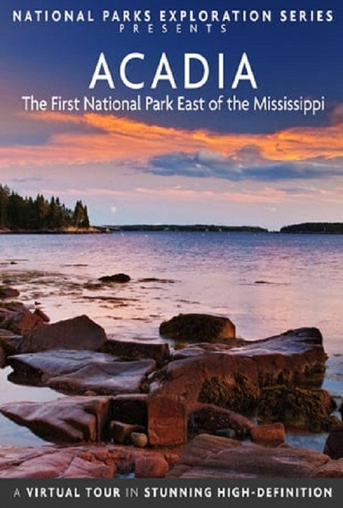 Movie poster for National Parks Exploration Series: Acadia - The First National Park East of the Mississippi (2013)
