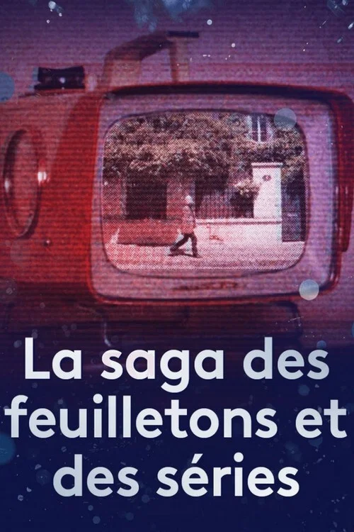 Movie poster for La saga des feuilletons et des séries (2020)