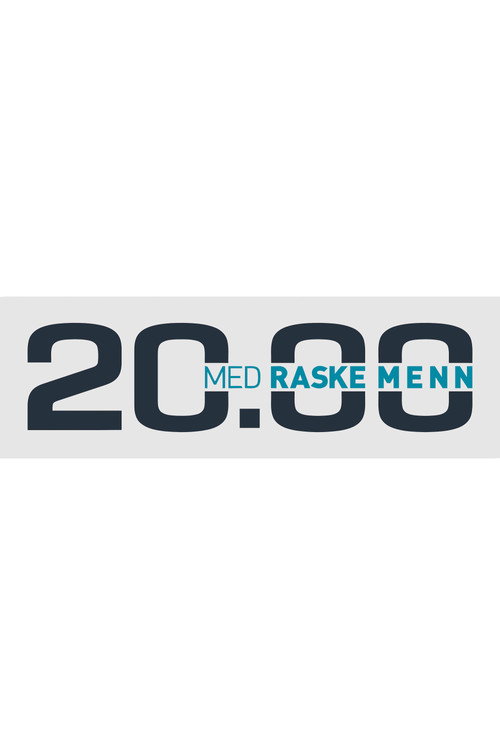 20.00 med Raske Menn poster