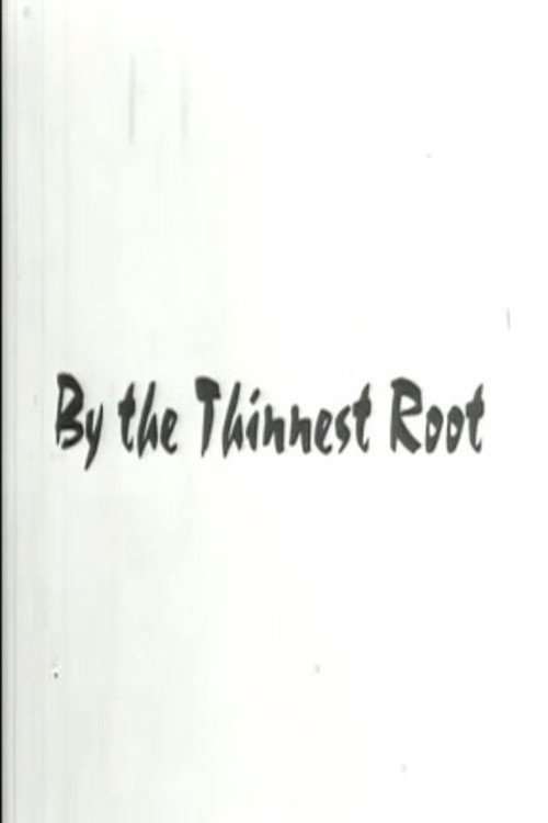 Movie poster for By The Thinnest Root (1995)