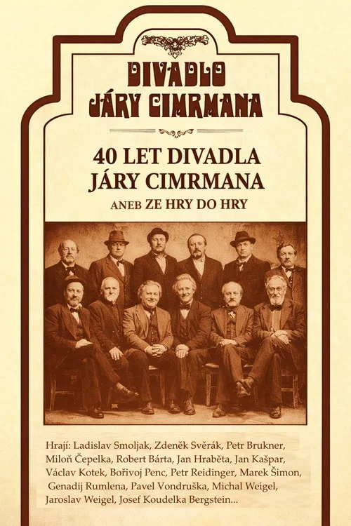 Movie poster for 40 let Divadla Járy Cimrmana aneb Ze hry do hry (2007)