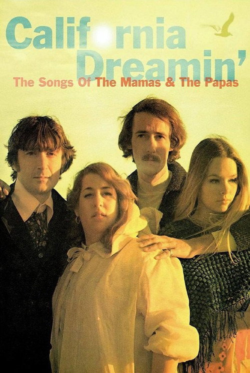 Movie poster for California Dreamin': The Songs of The Mamas & The Papas (2005)