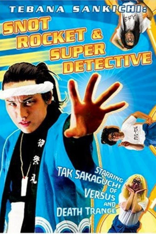 Movie poster for Tebana Sankichi: Snot Rocket & Super Detective (2005)
