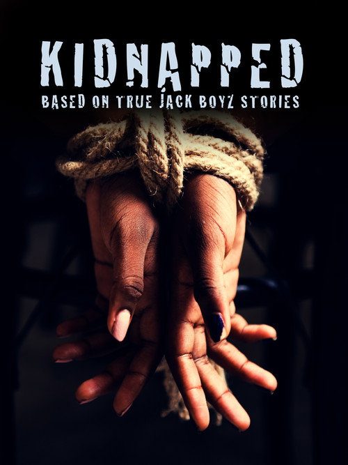 Movie poster for Kidnapped: Based on True Jack Boyz Stories