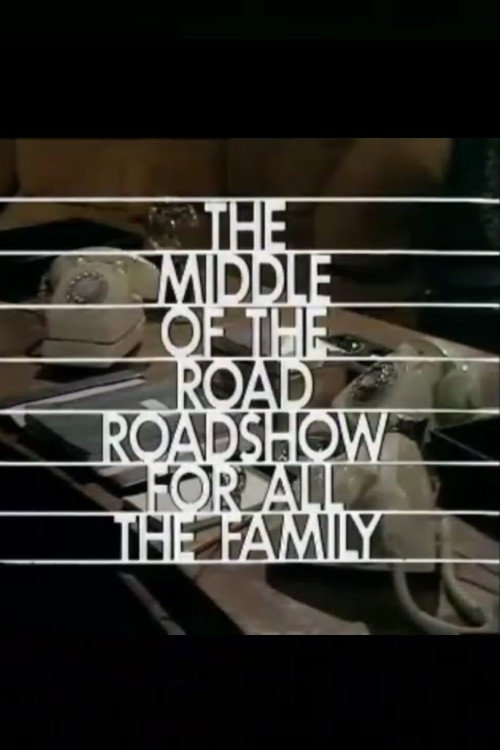 Movie poster for The Middle-of-the-Road Roadshow for All the Family (1973)