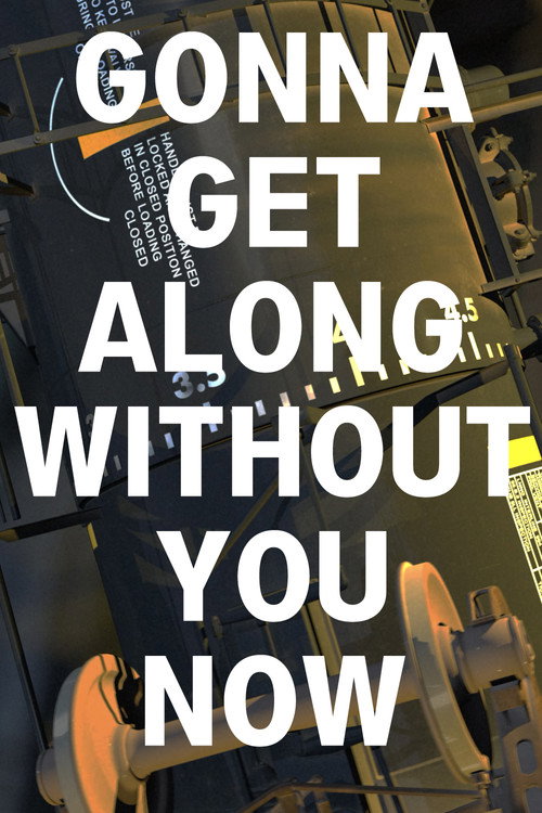 Movie poster for Gonna Get Along Without You Now (Tanker car) (2021)