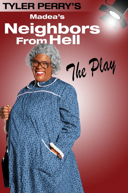 Movie poster for Tyler Perry's Madea's Neighbors from Hell - The Play (2014)