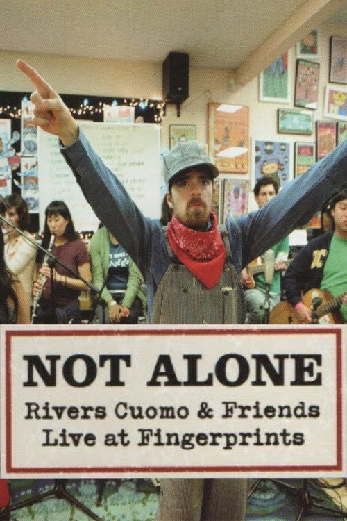 Movie poster for Not Alone: Rivers Cuomo & Friends Live At Fingerprints (2009)