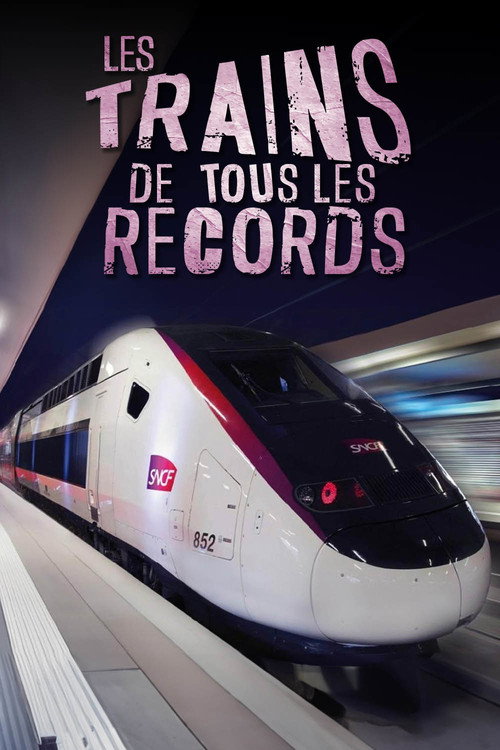Movie poster for Les Trains de tous les records (2020)