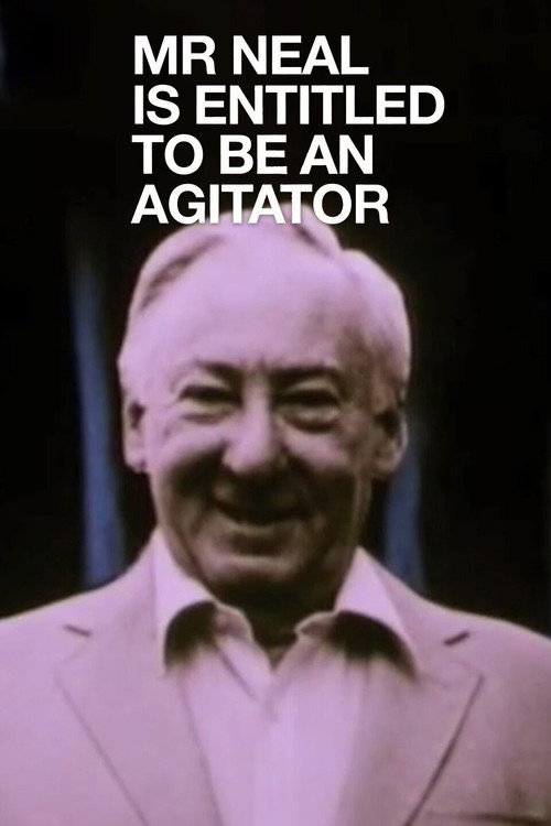 Movie poster for Mr Neal Is Entitled to Be an Agitator (1991)