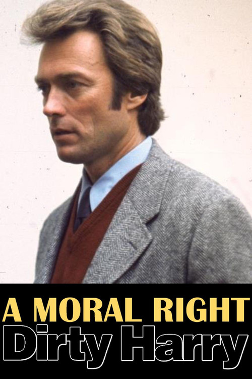 Movie poster for A Moral Right: The Politics of Dirty Harry (2008)