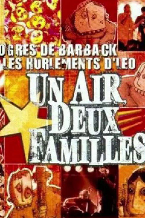 Movie poster for Les Ogres de Barback et Les Hurlements d'Léo - Un air deux familles (2004)
