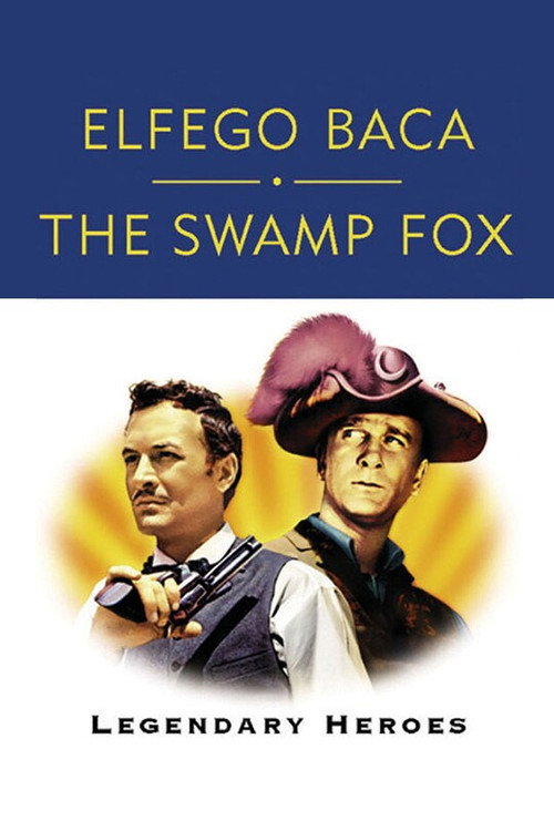Movie poster for Elfego Baca and The Swamp Fox: Legendary Heroes (2005)