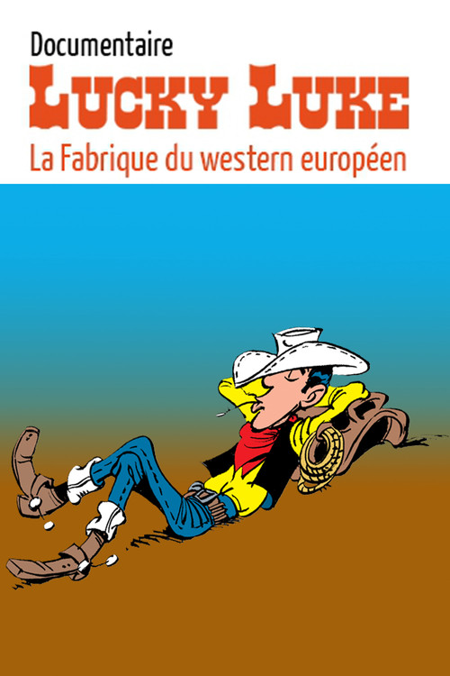 Movie poster for Lucky Luke : la fabrique du western européen (2016)
