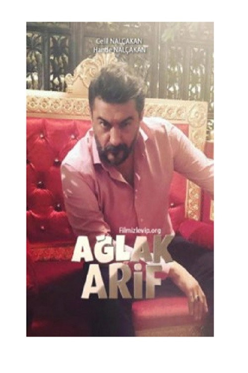 Movie poster for Ağlak Arif (2018)