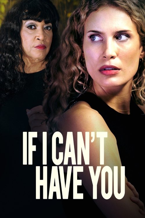 Movie poster for If I Can't Have You (2023)