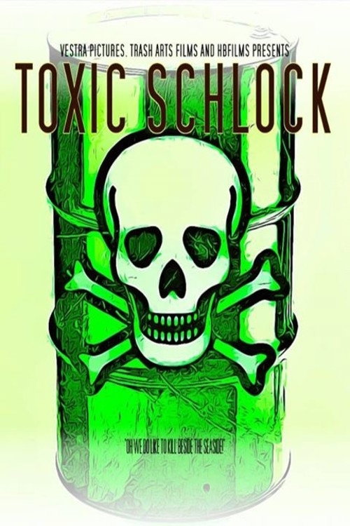 Movie poster for Toxic Schlock (2017)
