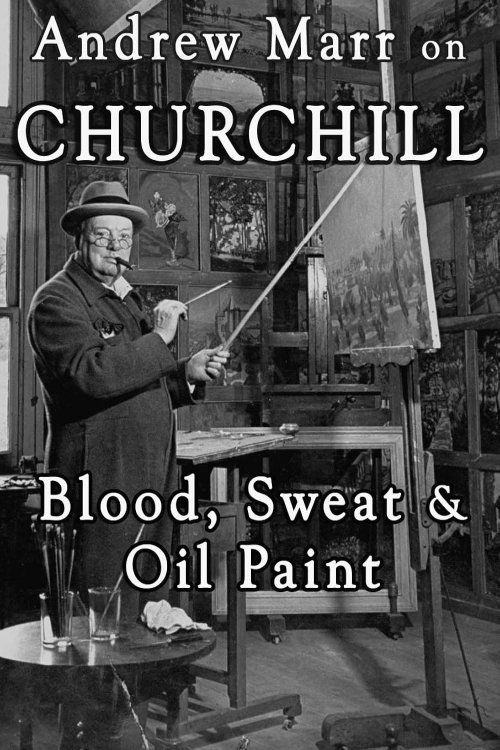 Movie poster for Andrew Marr on Churchill: Blood, Sweat and Oil Paint (2015)