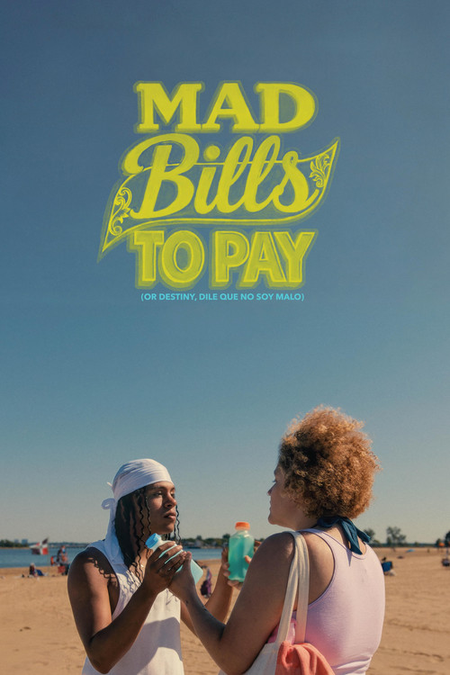 Movie poster for Mad Bills to Pay (or Destiny, dile que no soy malo) (2026)