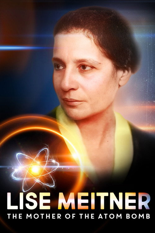 Movie poster for Lise Meitner: The Mother of the Atom Bomb (2013)