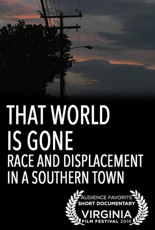 Movie poster for That World Is Gone: Race and Displacement in a Southern Town (2010)