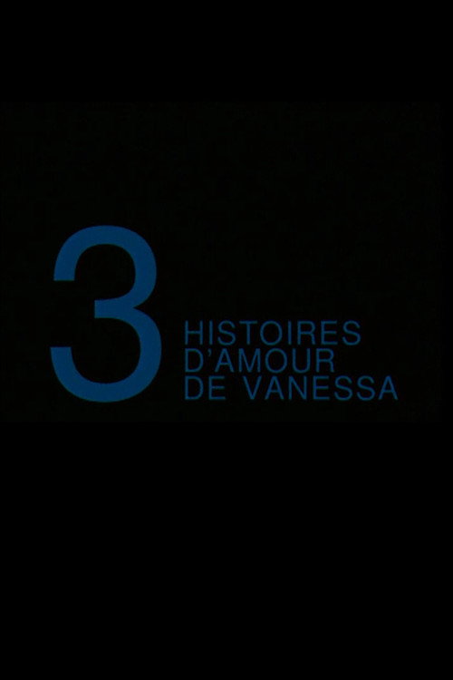 Movie poster for Trois Histoires d'Amour de Vanessa