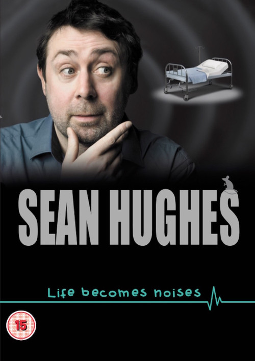 Movie poster for Sean Hughes: Life Becomes Noises (2014)