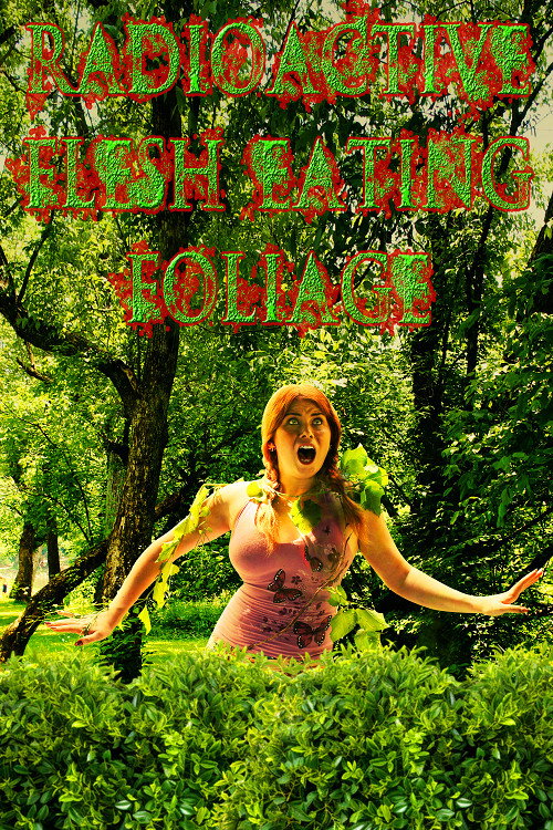 Movie poster for Radioactive Flesh Eating Foliage (2015)