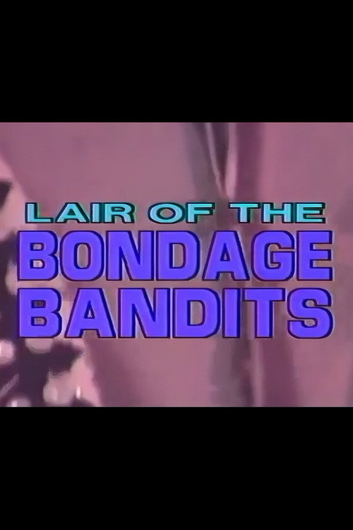 Movie poster for Lair of the Bondage Bandits (1991)