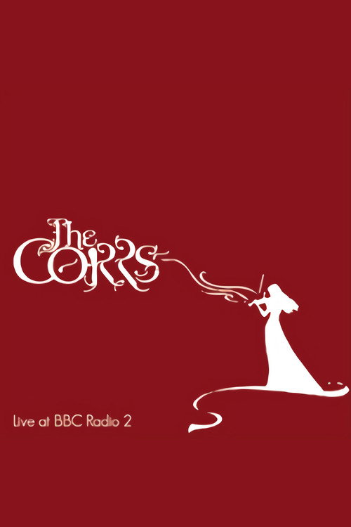 Movie poster for The Corrs Live at BBC Radio 2 (2001)