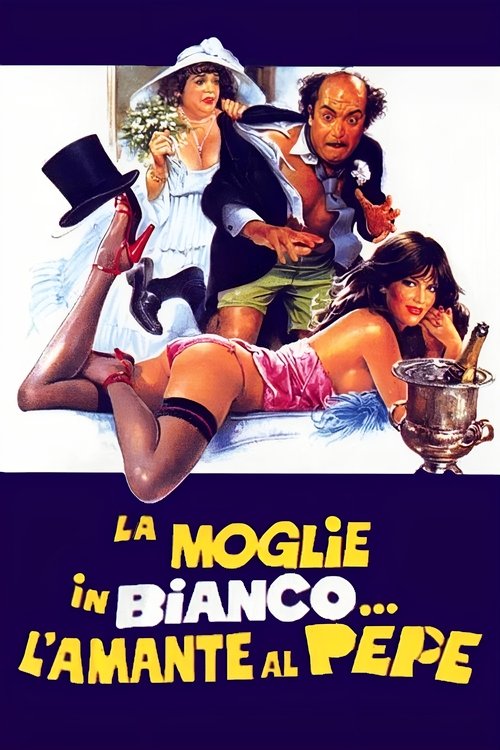Movie poster for La moglie in bianco... l'amante al pepe (1981)