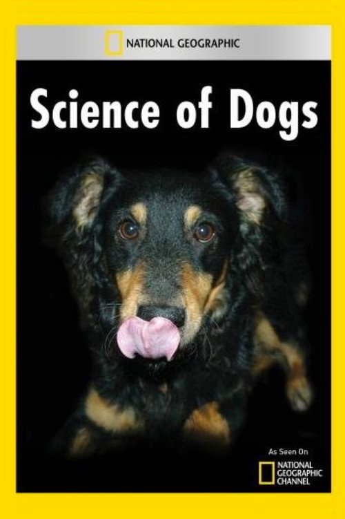 Movie poster for National Geographic Explorer: Science of Dogs (2007)