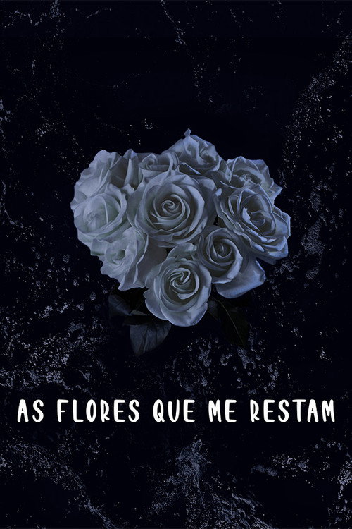 Movie poster for As Flores Que Me Restam