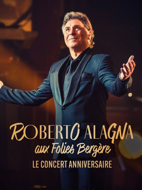 Movie poster for Roberto Alagna aux Folies Bergère, le concert anniversaire (2024)