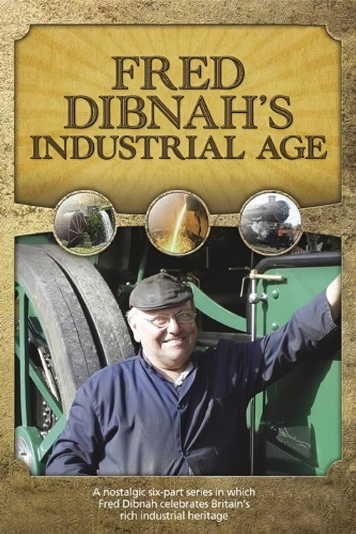 Series poster for Fred Dibnah's Industrial Age (1999)
