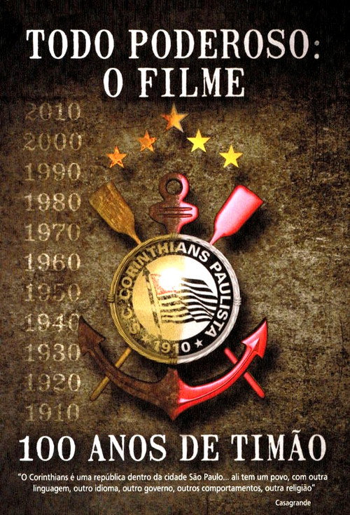 Movie poster for Todo Poderoso: O Filme - 100 Anos de Timão (2010)