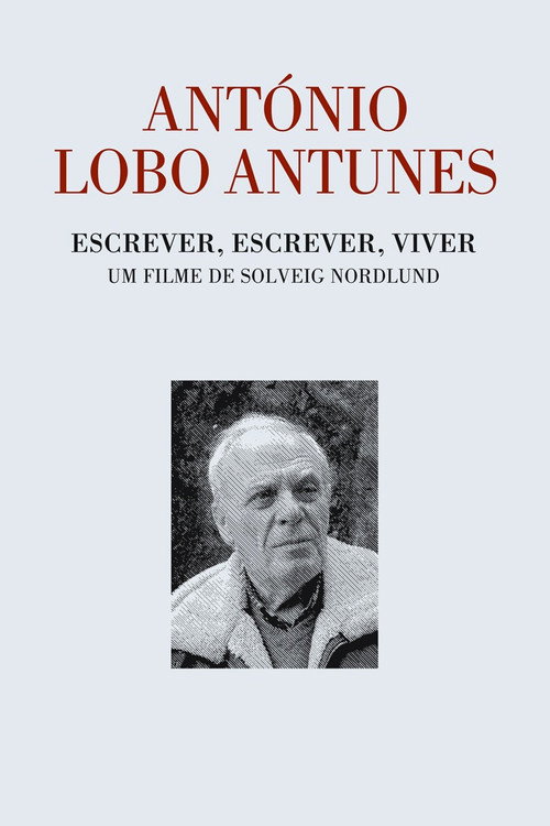 Movie poster for António Lobo Antunes - Escrever, Escrever, Viver (2009)