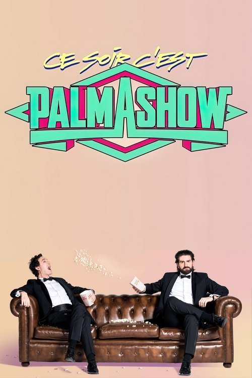 Movie poster for Ce soir, c'est Palmashow (2019)