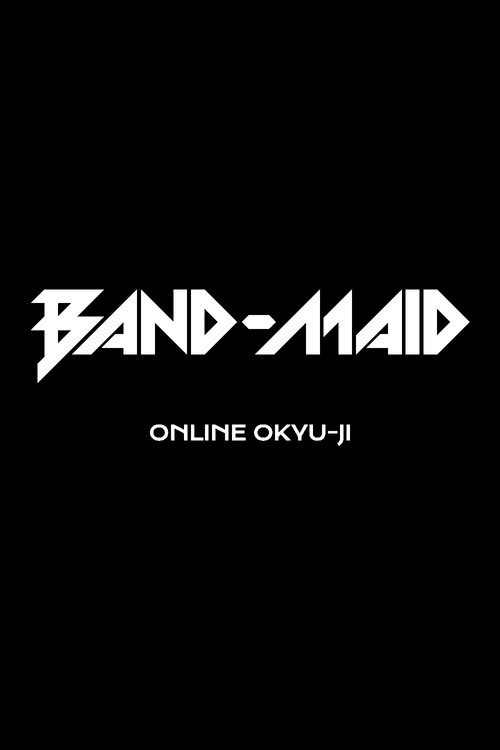 Movie poster for BAND-MAID Online Okyu-Ji (Feb. 11, 2021) (2021)