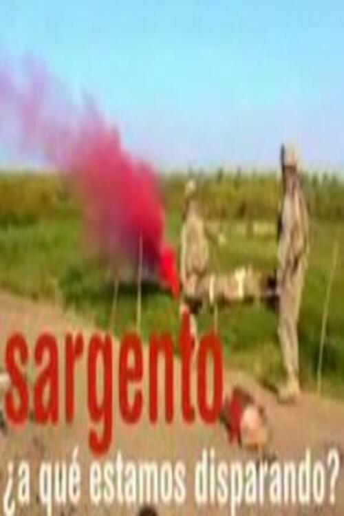 Movie poster for Jon Sistiaga: Sargento, ¿a qué estamos disparando? (2007)