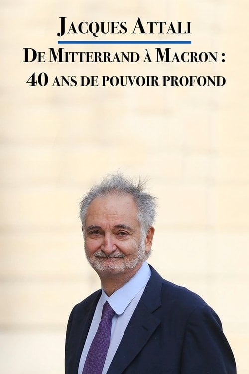 Movie poster for Jacques Attali – From Mitterrand to Macron : 40 years of Deep State (2021)