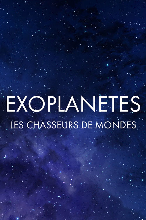 Movie poster for Exoplanètes : les chasseurs de mondes (2019)