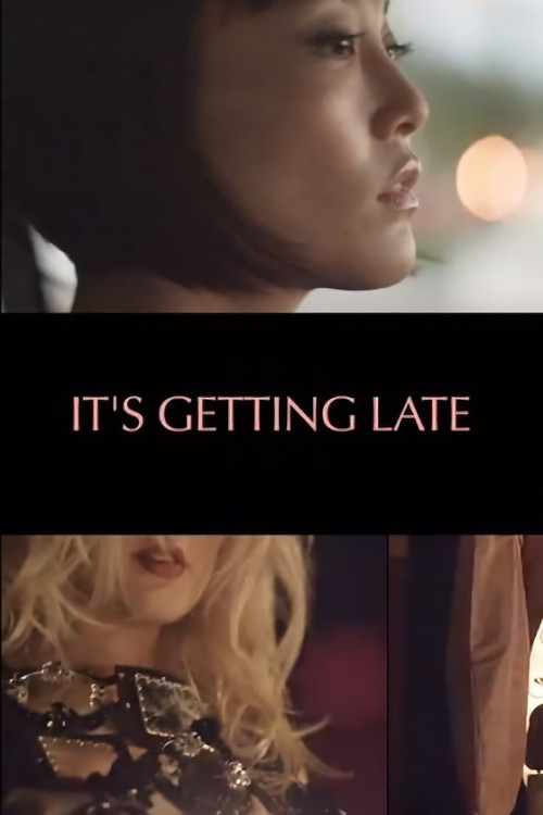 Movie poster for It's Getting Late (2012)