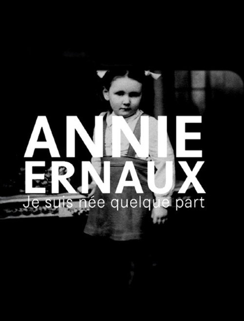Movie poster for Annie Ernaux, je suis née quelque part (2024)