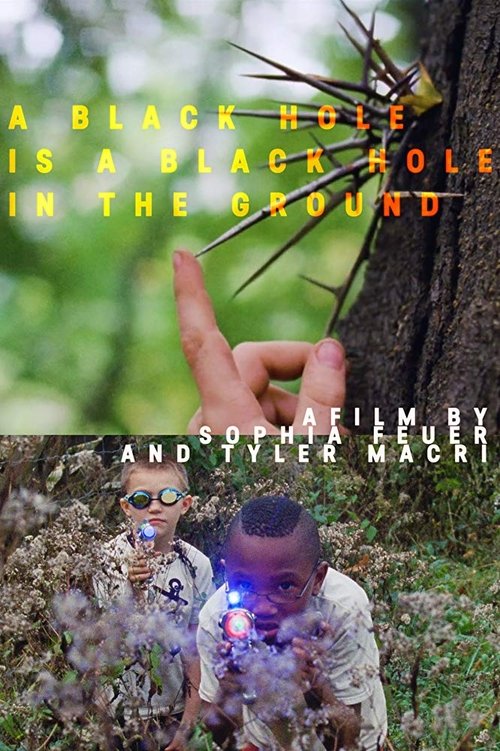 Movie poster for A Black Hole is a Black Hole in the Ground (2018)