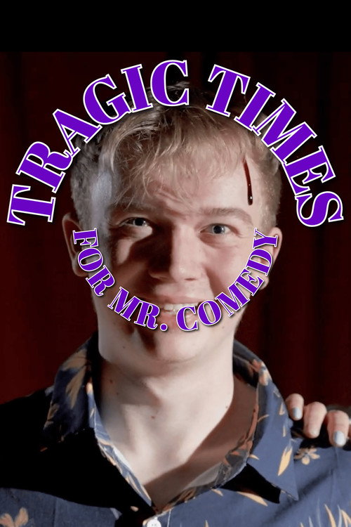 Movie poster for Tragic Times For Mr. Comedy (2025)