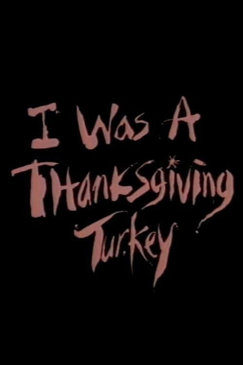Movie poster for I Was a Thanksgiving Turkey (1986)