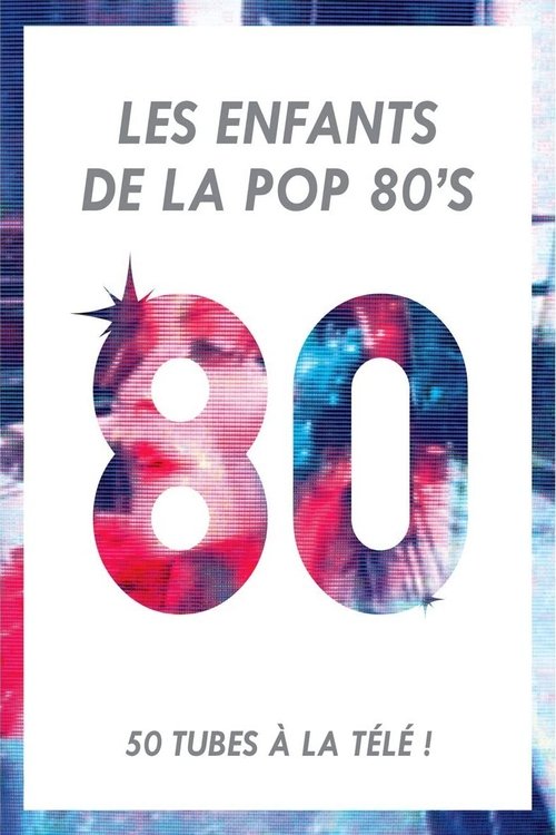 Movie poster for Les Enfants de la Pop 80's (2012)