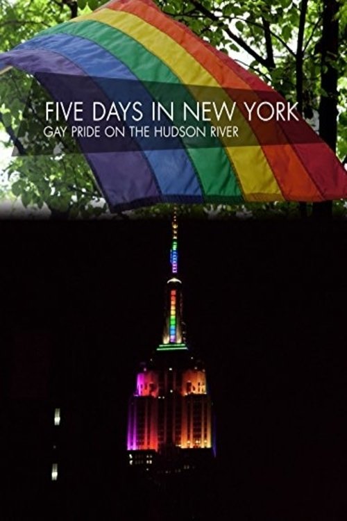 Movie poster for Five Days in New York: Gay Pride on the Hudson River (2014)