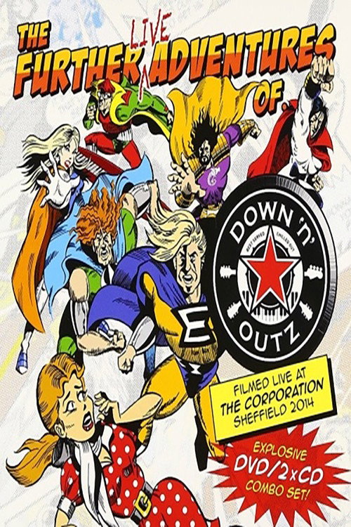 Movie poster for Joe Elliott's Down 'N' Outz: The Further Live Adventures Of (2016)